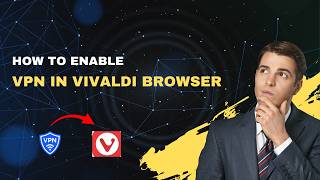 How to Enable VPN in Vivaldi Browser – 2026 Built-in VPN & Proxy Setup Guide screenshot 5