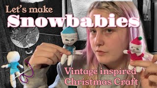 Let s make Vintage Style Snowbabies to decorate and craft for Christmas