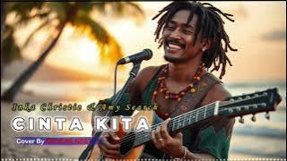 🎶 CINTA KITA – Inka Christie & Amy Search Reggae Version  Cover by Reggae Nest 🎶