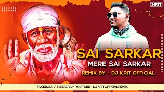 Sai Sarkar Mere Sai Sarkar | 150 Gang Energy Remix | DJ KRIT  | Special Shirdi Padyatra 2023