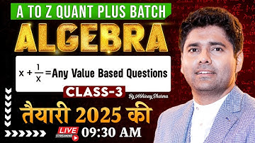 Complete Algebra Class - 3 | A to Z Quant Plus Batch | Top Approach | By Abhinay Sharma