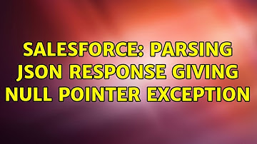 Salesforce: Parsing JSON response giving null pointer exception