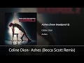 Celine Dion - Ashes (Becca Scott House Remix)