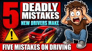 Don't Make These 5 Driving Mistakes | New Driver Tips