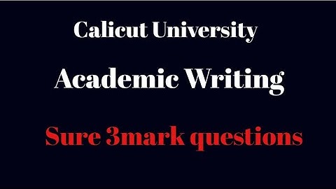 Calicut University, Academic Writing, Important 3 mark Questions