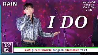 RAIN - I Do @ centralwOrld Bangkok cOuntdOwn 2023 [Fancam 4K 60p] 221231