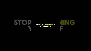 Stop over-explaining The more you explain, the weaker.l#mindset #confidence #psychology #shorts