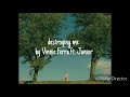 Vinnie Ferra ft. Junior - destroying me [lyrics]