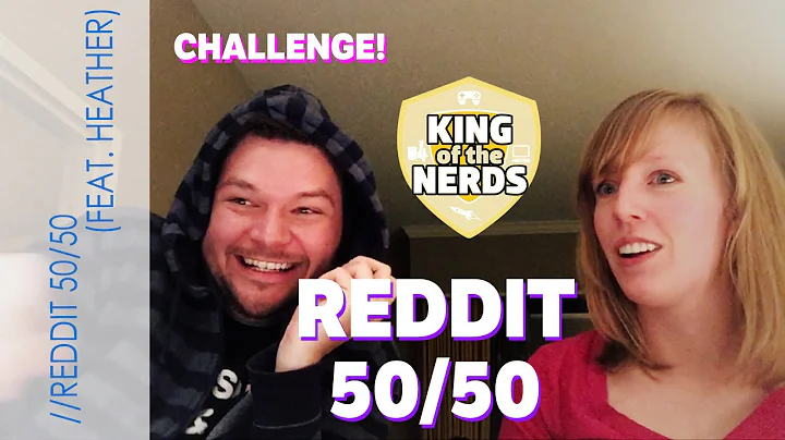 REDDIT 50/50 (FEAT. HEATHER)