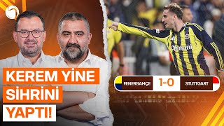Tedesconun Eli Güçleniyor Fenerbahçe - Stuttgart Maç Sonu Ümit Özat, Emre Zabunoğlu Sky Spor