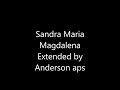 Sandra - Maria Magdalena Extended by Anderson Aps
