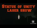 Laser show | statue of unity |