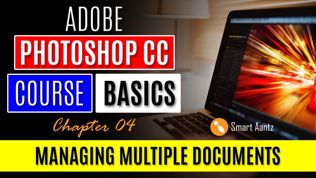 Photoshop CC basics | Managing multiple documents | New 2017 | Chapter ...