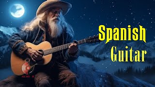 Best Of Spanish Guitar - Super Relaxing Instrumental Music - Beautiful Spanish Music Ever