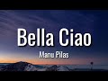 Manu Pilas Bella Ciao Lyrics O Bella Ciao Bella Ciao Bella Ciao Ciao Ciao Manu Pilas Bella Ciao Lyrics O Bella Ciao Bella Ciao Bella Ciao Ciao Ciao