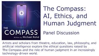 The Compass: AI, Ethics, and Human Judgment