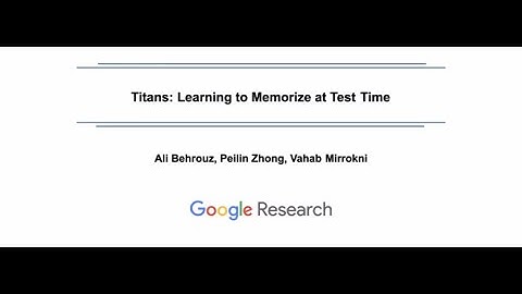 Ali Behrouz  Titans Learning to Memorize at Test Time   London Machine Learning Meetup