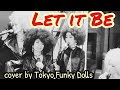 Let it Be - cover by Tokyo Funky Dolls ＃ビートルズ #60s#Beatles #ゴスペル#レットイットビーカバー