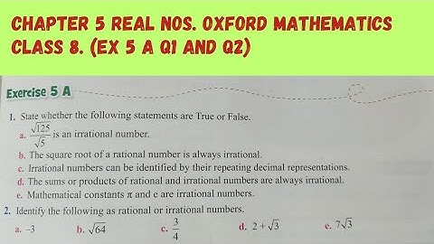 Chp 5 Real Nos. Ex 5A ( Q1, Q2). Class 8. Oxford New Enjoying Mathematics.