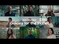 Our journey: Galaxy for the Planet | Samsung