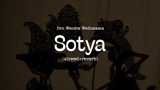 Sotya • Dru Wendra Wedhatama (slowed reverb)