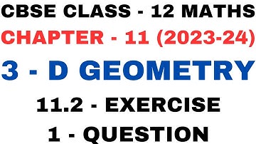 1 Question l Exercise 11.2 l Chapter 11 l 3D Geometry l ex11.2 l Class12th Maths l NEW NCERT 2023-24