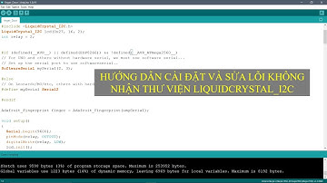 SỬA LỖI THƯ VIỆN LCD - I2C: LiquidCrystal_I2C.h: No such file or directory