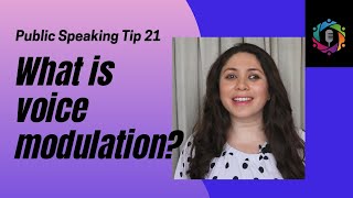 What is Voice Modulation? - Public Speaking Tip 21