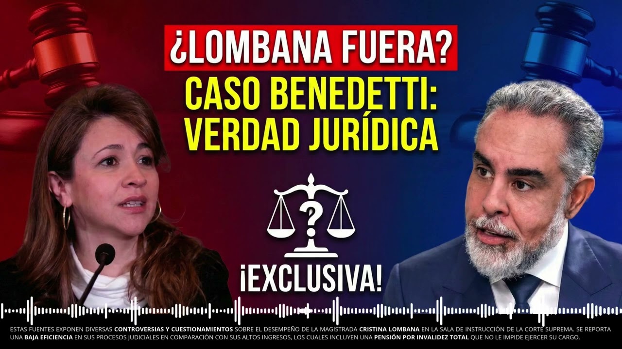 ¿Lombana fuera del caso Benedetti? La verdad sobre las recusaciones en la Corte