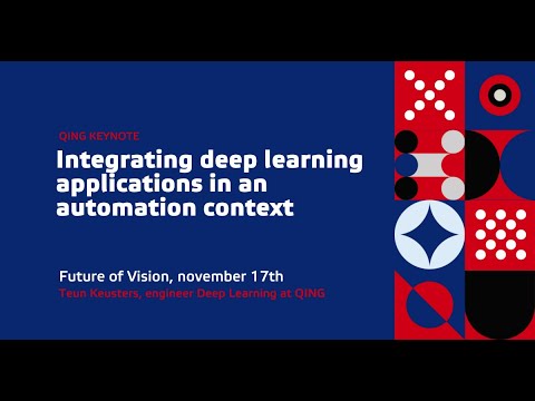 QING keynote | Integrating deep learning applications in an automation context