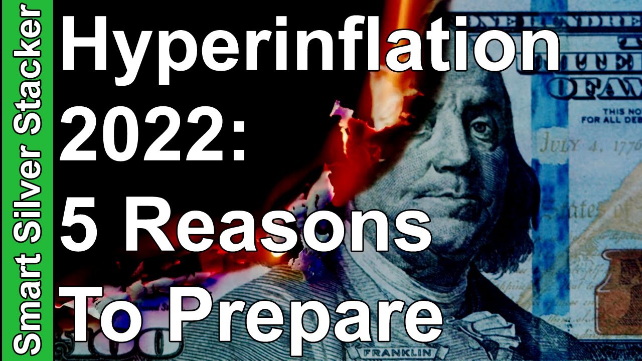 Hyperinflation 2022 - 5 Reasons To Get Prepared For Economic SHTF