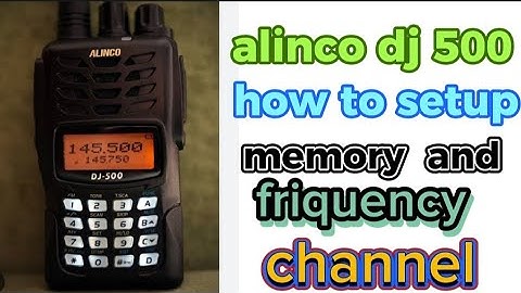 alinco dj 500  how to setup memory and friquency channel