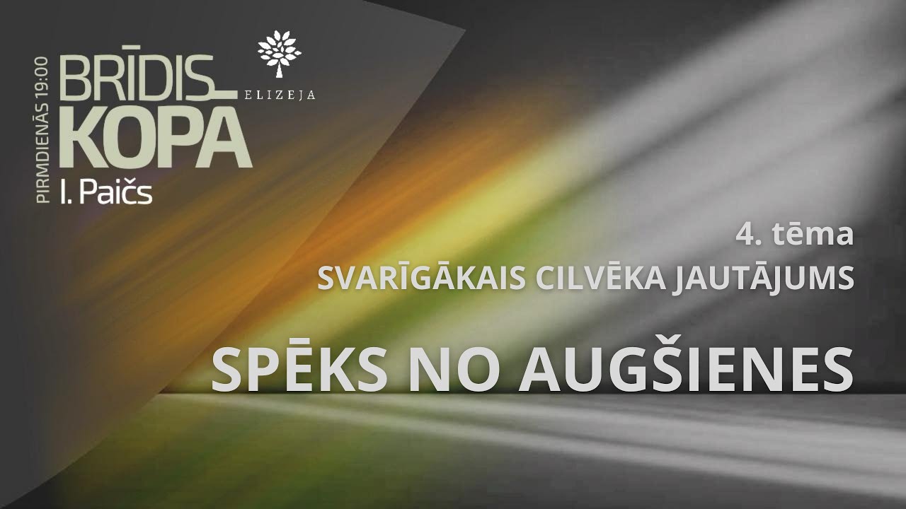 Brīdis kopā (06.10.2025) – SPĒKS NO AUGŠIENES IV – Svarīgākais cilvēka jautājums