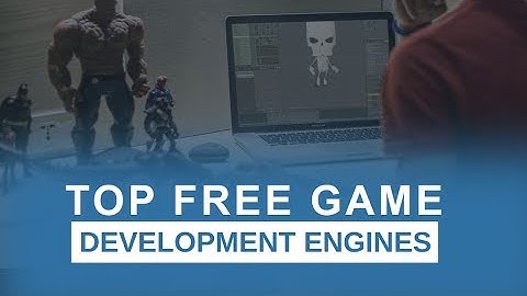 Best free game development software (Part 1)