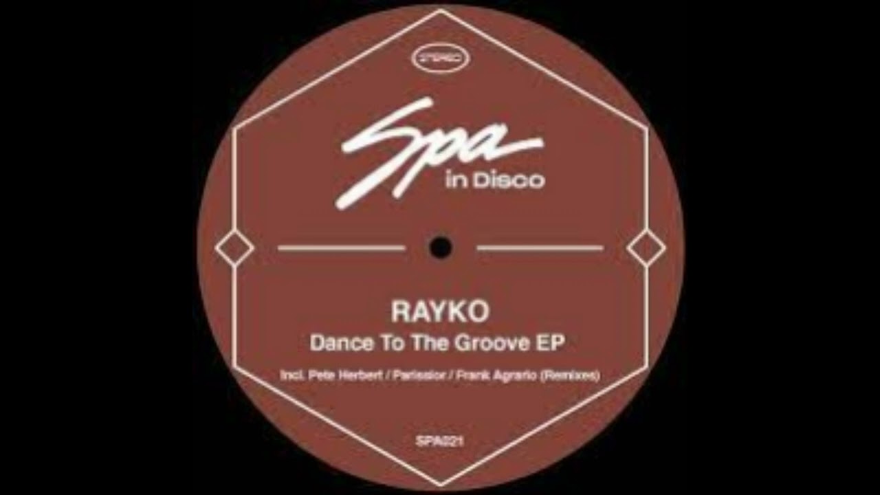 Rayko - Dance To The Groove (Pete Herbert Remix)