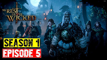 No Rest for the Wicked - The Ultimate In Depth Guide and Playthrough - Season 1 - Episode 5