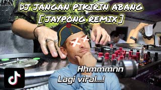 DJ JANGAN PIKIRIN ABANG 🕺 🎶 [ JAYPONG REMIX ] TIKTOK VIRAL | DJ KEJU BOOTLEG | DJ TERBARU 2020