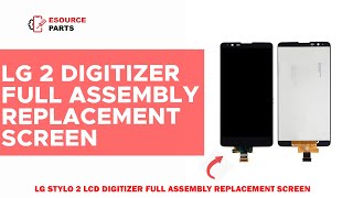 LG Stylo 2 LCD Screen Digitizer Full Assembly Review - Esource Parts