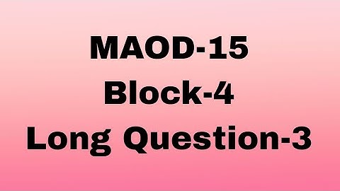 MAOD-15 BLOCK-4#Long Question-3