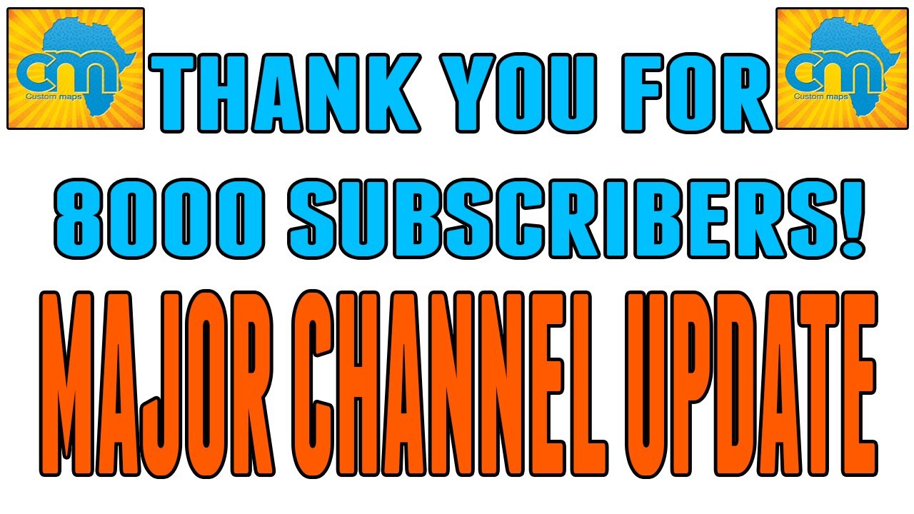 8000 Subscribers! Major 2014 Channel Update