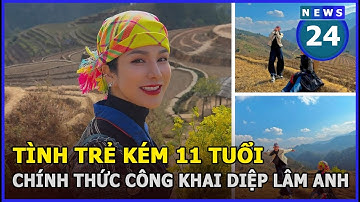 Tình trẻ kém 11 tuổi chính thức công khai Diệp Lâm Anh vào đúng ngày 14/2 | News24h