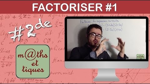 Factoriser avec facteur commun - Seconde