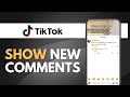 How To Show Newest Comments On TikTok