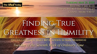 Finding True Greatness in Humility | Divine Guidance - Tuesday, May 21, 2024