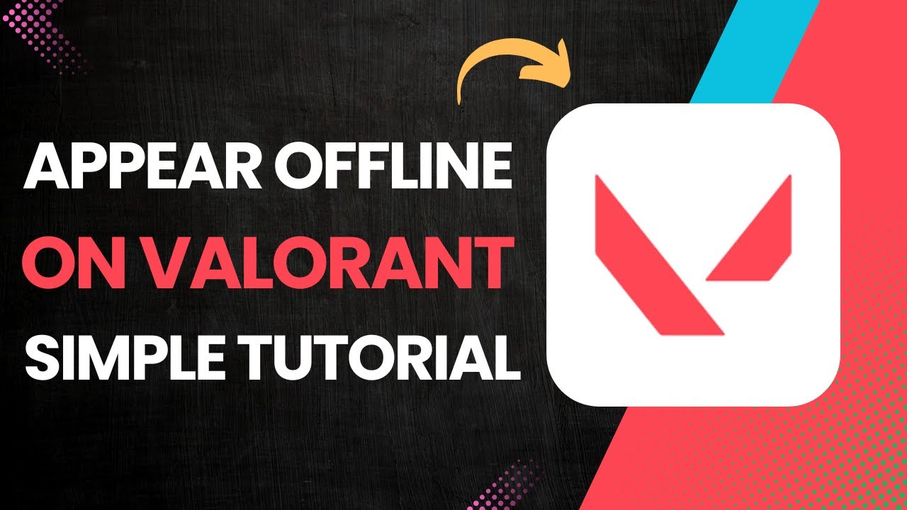 How To Appear Offline On Valorant