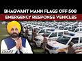 Punjab News | CM Bhagwant Mann Flags Off 508 Emergency Response Vehicles In Sangrur