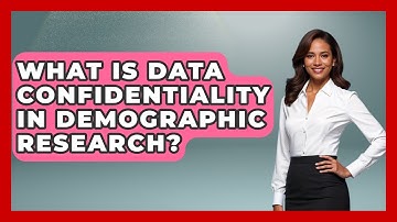 What Is Data Confidentiality In Demographic Research? - Demographic Data Answers