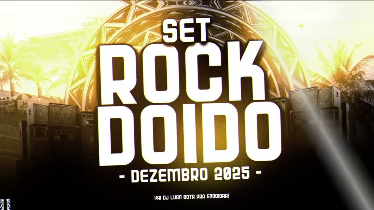 SET ROCK DOIDO ATUALIZADO 2025 - MÊS DE DEZEMBRO - Dj Luan Detona