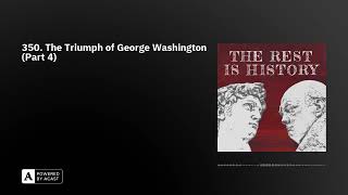 350. The Triumph of George Washington (Part 4)