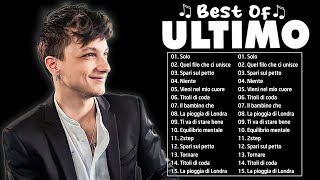 Ultimo - Musica Italiana - Tutto Il Meglio The Greatest Hits Album Completo 2023